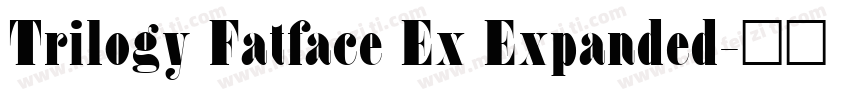 Trilogy Fatface Ex Expanded字体转换
